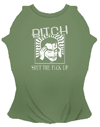 Bitch Shut Up Shirt